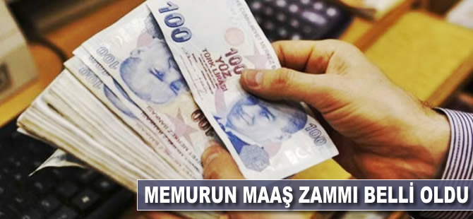 Memurun maaş zammı belli oldu