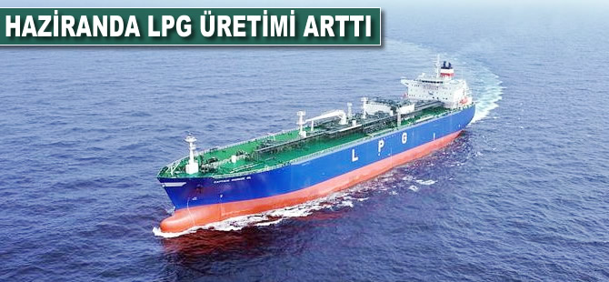 LPG üretimi haziranda arttı