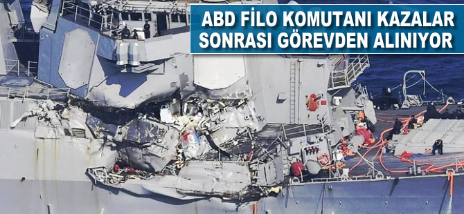 ABD filo komutanı kazalar sonrası görevden alınıyor