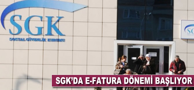 SGK'da e-fatura dönemi başlıyor