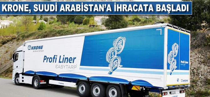 Krone, Suudi Arabistan'a ihracata başladı