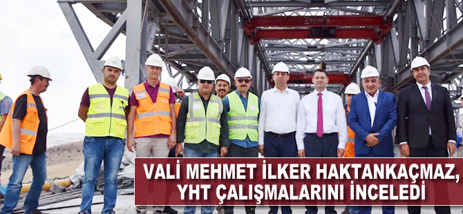 Vali Mehmet İlker Haktankaçmaz YHT çalışmalarını inceledi