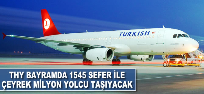 THY, 1545 sefer ile çeyrek milyon yolcu taşıyacak