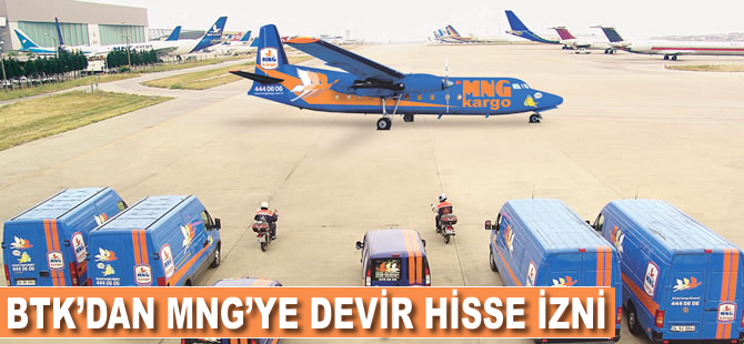 BTK'dan MNG'ye hisse devir izni