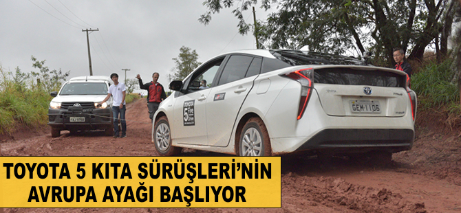 Toyota 5 Kıta Sürüşleri'nin Avrupa ayağı başlıyor