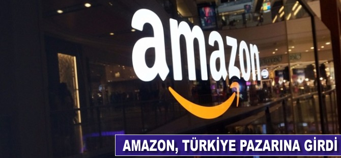 Amazon, Türkiye pazarına girdi