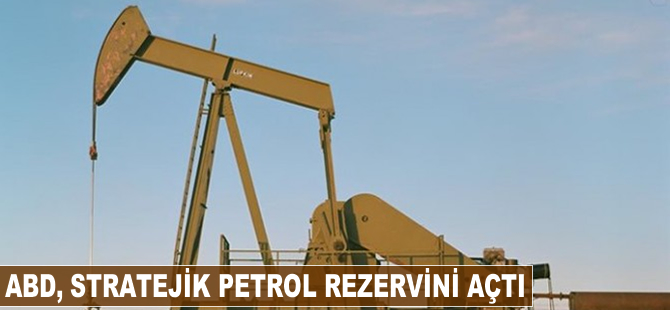 ABD, stratejik petrol rezervini açtı