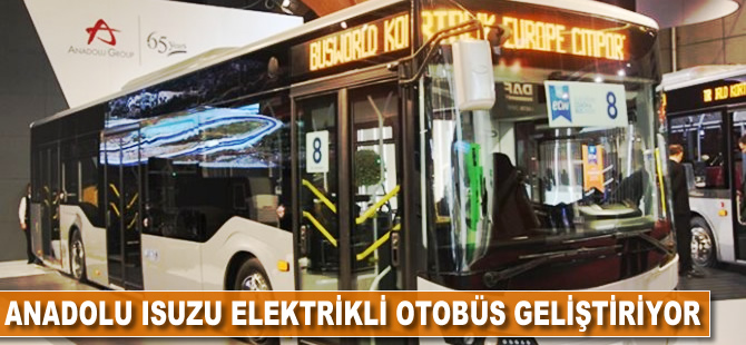 Anadolu Isuzu elektrikli otobüs geliştiriyor