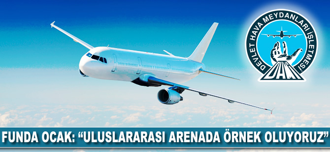 Funda Ocak: "Uluslararası arenada örnek oluyoruz"