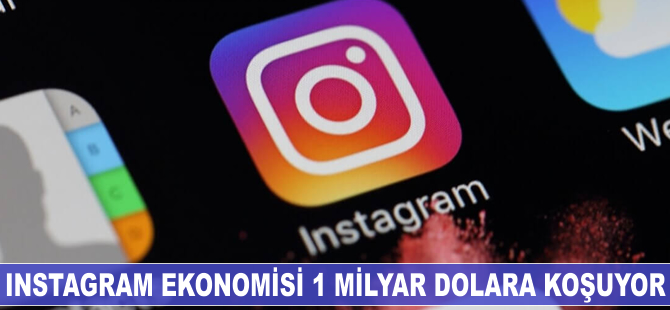 Instagram ekonomisi 1 milyar dolara koşuyor