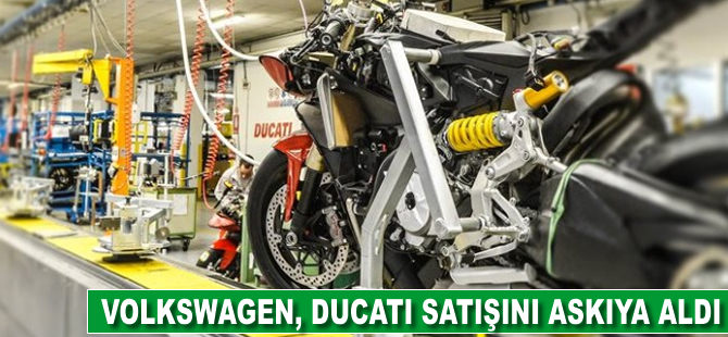 Volkswagen, Ducati satışını askıya aldı