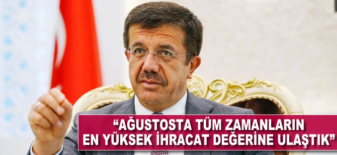 Nihat Zeybekci: Ağustosta tüm zamanların en yüksek ihracat değerine ulaştık