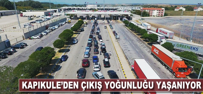 Kapıkule'den çıkış yoğunluğu yaşanıyor