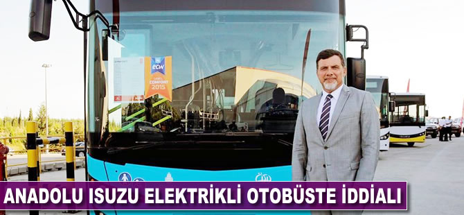 Anadolu Isuzu elektrikli otobüste iddialı