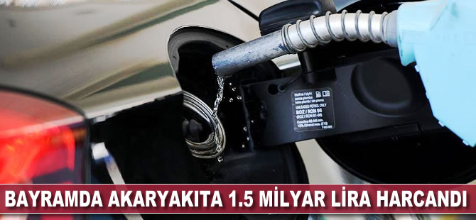 Bayramda akaryakıta 1.5 milyar lira harcandı