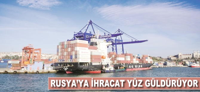 Rusya'ya ihracat yüz güldürüyor