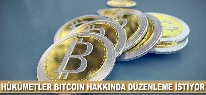 Hükümetler Bitcoin hakkında düzenleme istiyor