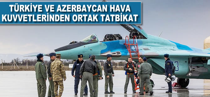 Türkiye ve Azerbaycan hava kuvvetlerinden ortak tatbikat
