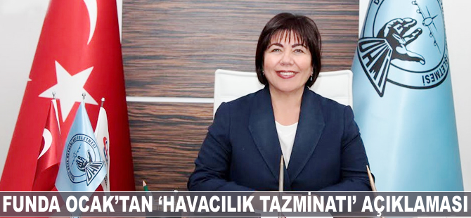 Funda Ocak'tan "Havacılık Tazminatı" açıklaması