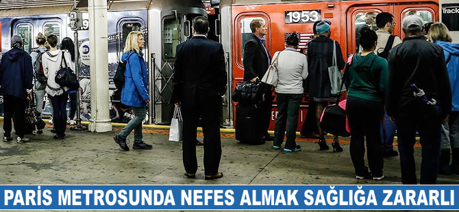 Paris metrosunda nefes almak sağlığa zararlı