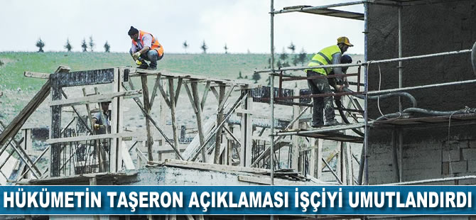 Hükümetin taşeron açıklaması işçiyi umutlandırdı