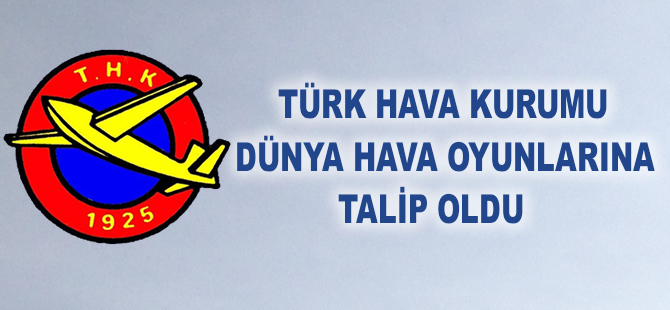 THK 2020 FAI Dünya Hava Oyunları'na talip oldu