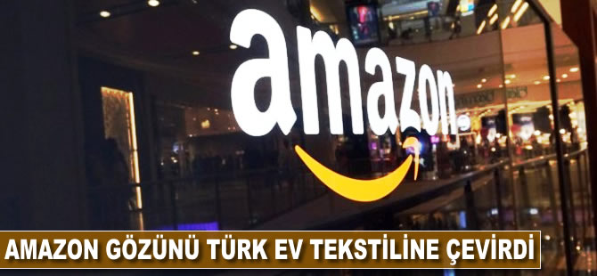 Amazon gözünü Türk ev tekstiline çevirdi