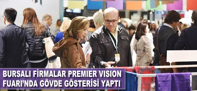Bursalı firmalar Premiere Vision Fuarı'nda gövde gösterisi yaptı
