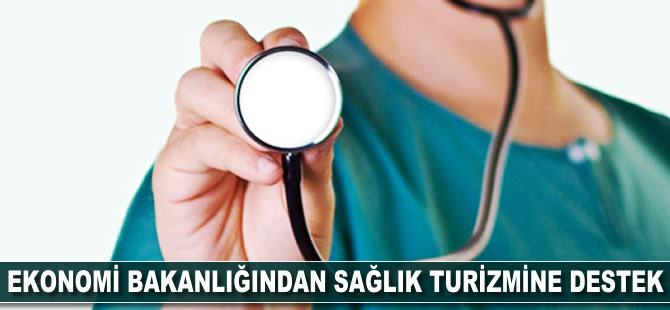 Ekonomi Bakanlığından sağlık turizmine destek