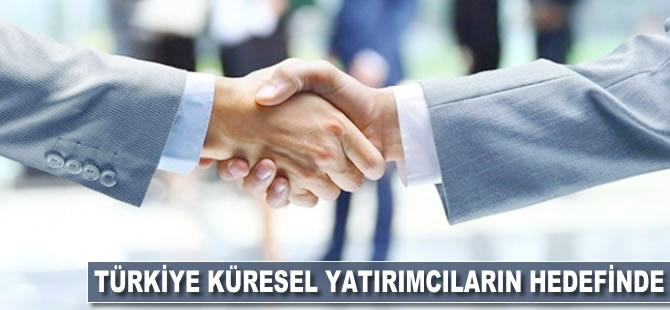Türkiye, küresel yatırımcıların hedefinde