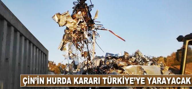 Çin'in 'hurda' kararı Türkiye'ye yarayacak