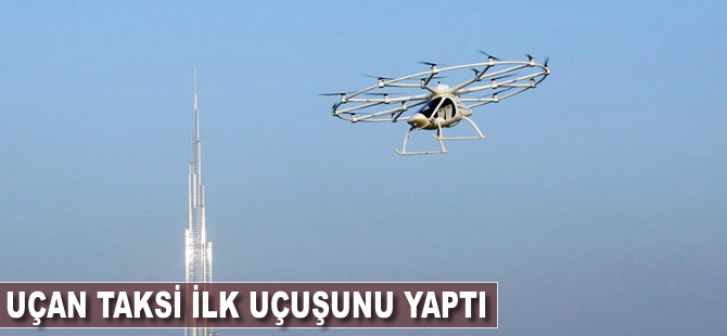 Uçan taksi ilk uçuşunu yaptı