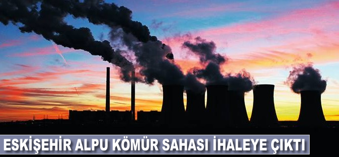 Eskişehir Alpu Kömür sahası ihaleye çıktı