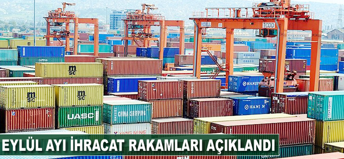 Eylül ayı ihracat rakamları açıklandı