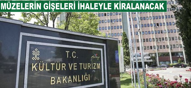 Müzelerin gişeleri ihaleyle kiralanacak