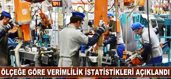 Ölçeğe göre verimlilik istatistikleri açıklandı
