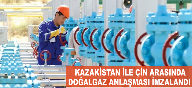 Kazakistan'dan Çin'e 1 milyar dolarlık doğalgaz ihracatı