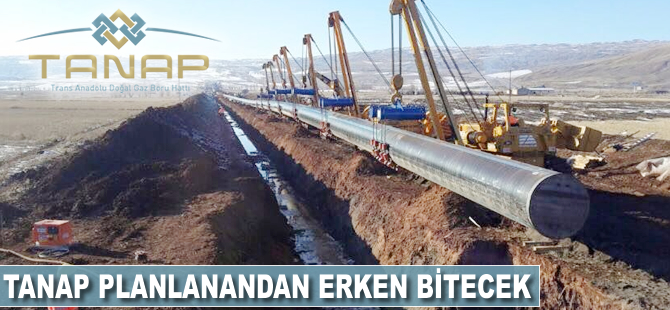 TANAP planlanandan erken tamamlanacak