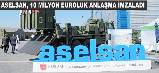 Aselsan, 10 milyon euroluk anlaşma imzaladı