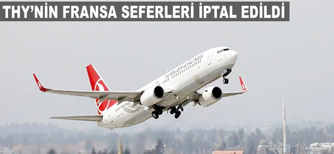 THY'nin Fransa seferleri grev nedeniyle iptal edildi