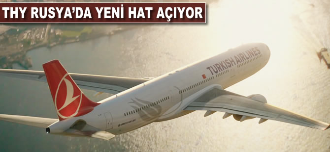 THY Rusya'da yeni hat açıyor