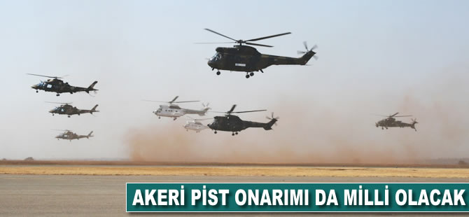Askeri pist onarımı da milli olacak