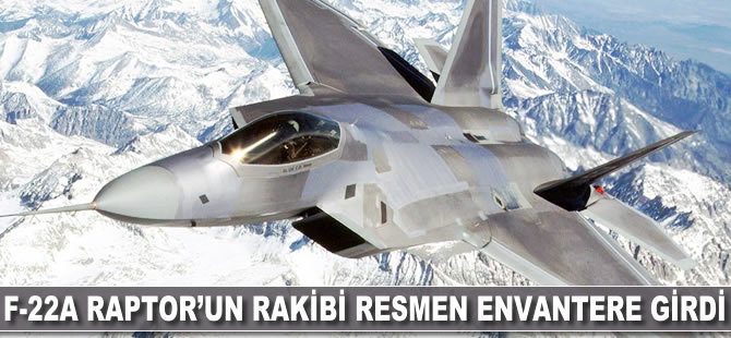 F-22A Raptor'un rakibi resmen envantere girdi