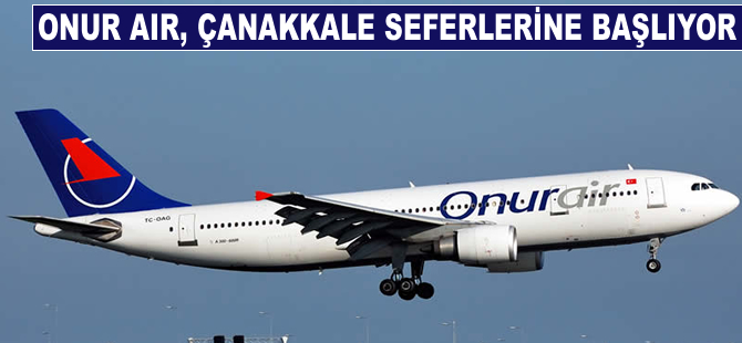 Onur Air, Çanakkale seferlerine başlıyor