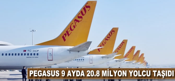 Pegasus 9 ayda 20,8 milyon yolcu taşıdı