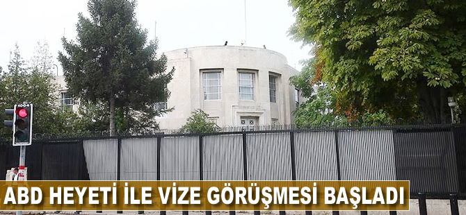 ABD heyeti ile vize görüşmesi başladı