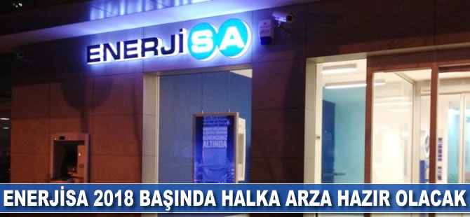 Enerjisa, 2018 başında halka arza hazır olacak