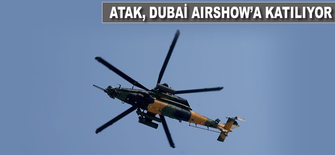 ATAK, Dubai Airshow'a katılıyor