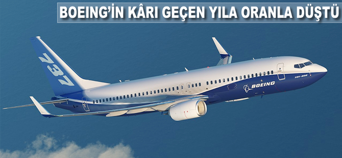 Boeing'in kârı geçen yıla oranla düştü