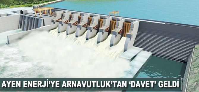 Ayen Enerji'ye Arnavutluk'tan 'davet' geldi